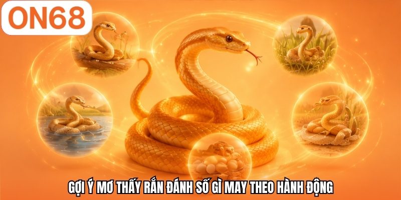 Gợi ý mơ thấy rắn đánh số gì may theo hành động